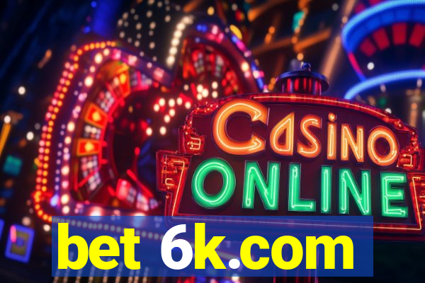 bet 6k.com